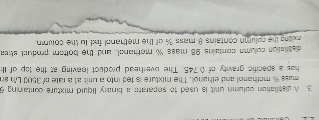  A distillation column unit is used to separate a binary liquid