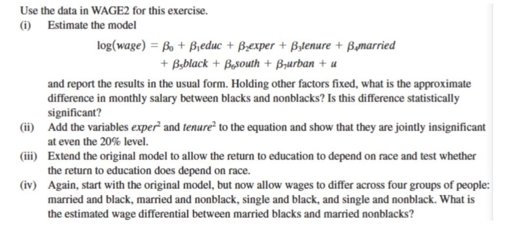  Use the data in WAGE2 for this exercise. (i) Estimate the