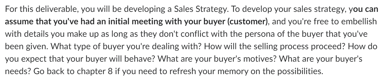  For this deliverable, you will be developing a Sales Strategy. To