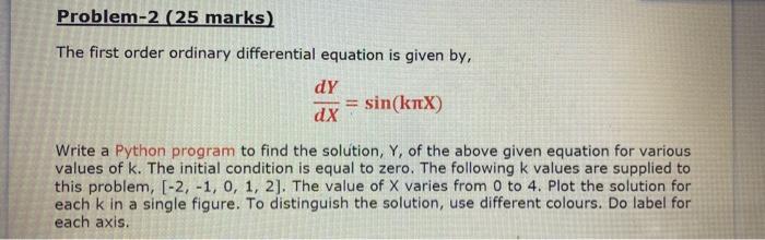 PYTHON PYTHON PYTHON PYTHON PYTHON Problem-2 (25 marks) The first order ordinary