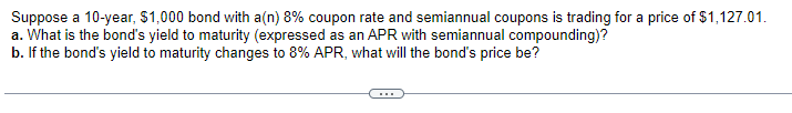  Suppose a 10 -year, \\( \\$ 1,000 \\) bond with a(n)