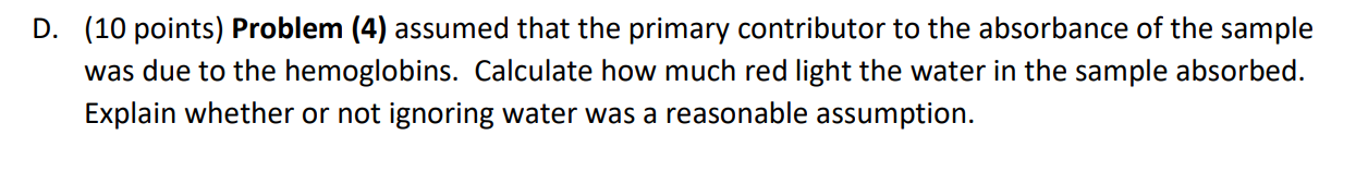  D. (10 points) Problem (4) assumed that the primary contributor to