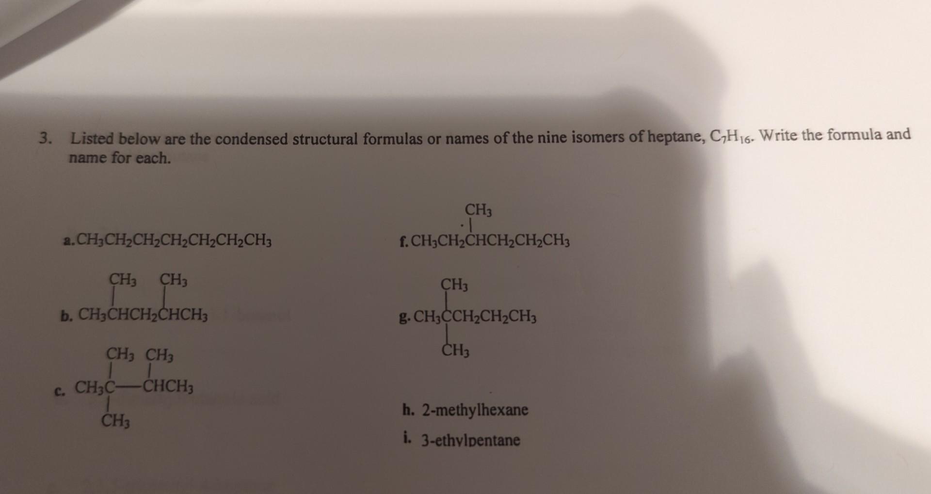  please help 3. Listed below are the condensed structural formulas or