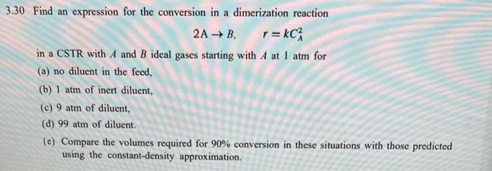  a 3.30 Find an expression for the conversion in a dimerization