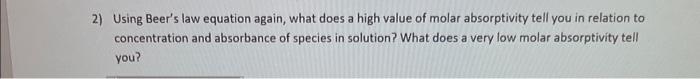  Using Beer's law equation again, what does a high value of