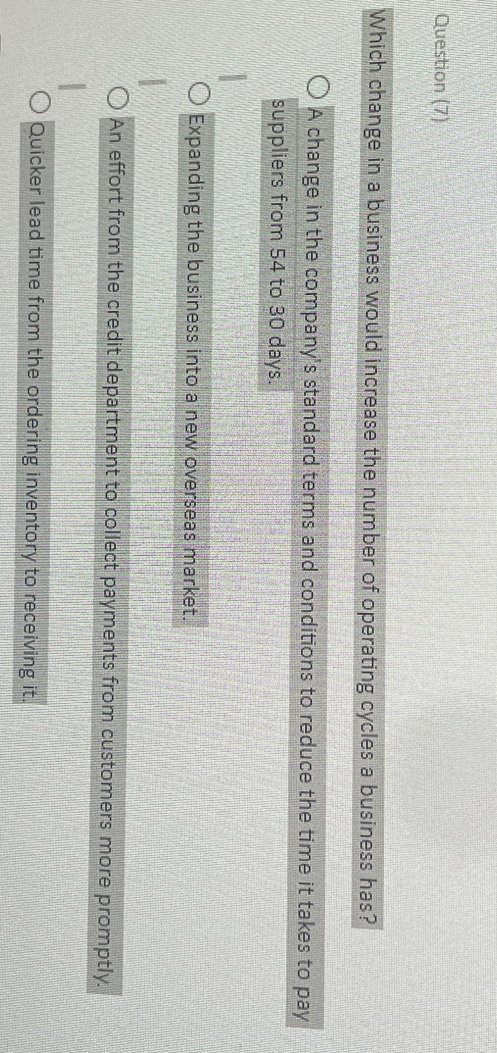  Question (7) Which change in a business would increase the number