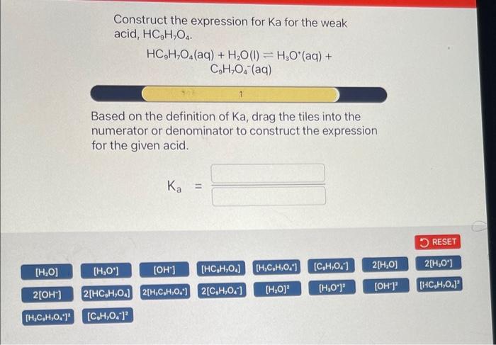  39/4@ Construct the expression for Ka for the weak acid, HC9H7O4.