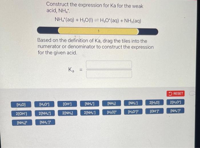 HC9H7O4(aq)+H2O(l)H3O+(aq)+C9H7O4(aq) Based on the definition of Ka, drag the tiles into the