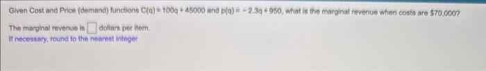 R(q)=3q2+2400q, what is the marginal proft at a production level of 60