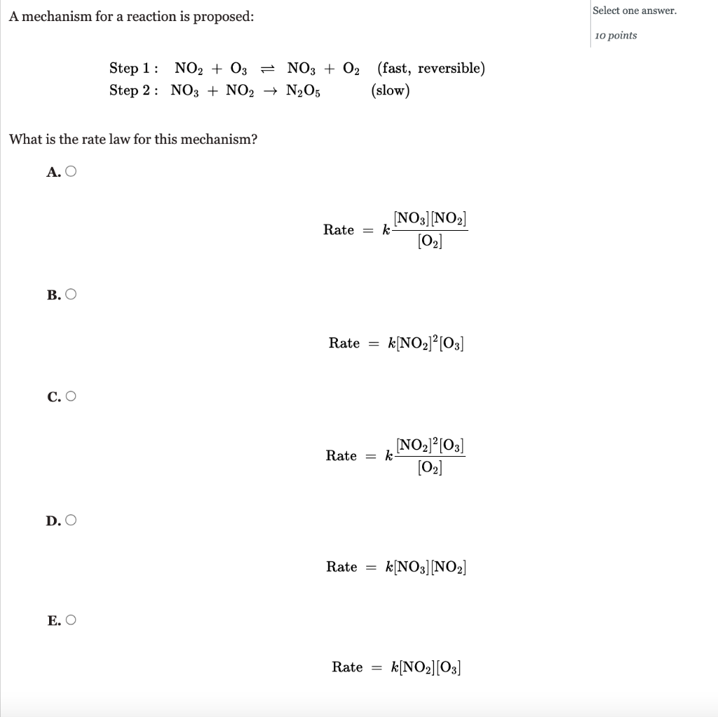 A mechanism for a reaction is proposed: Select one answer. Step