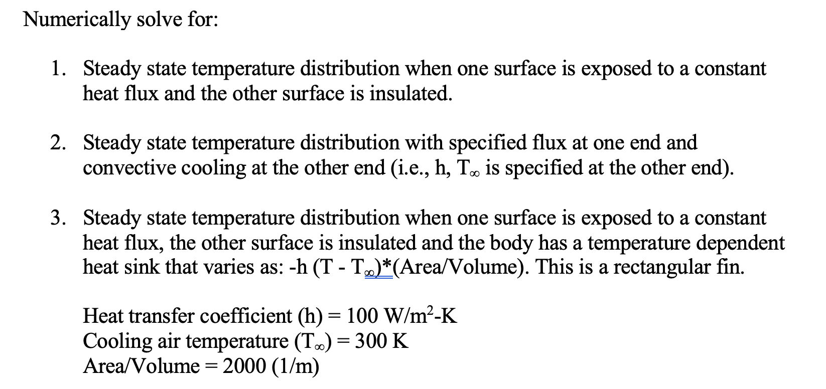 Please solve this using excel Numerically solve for: 1. Steady state temperature