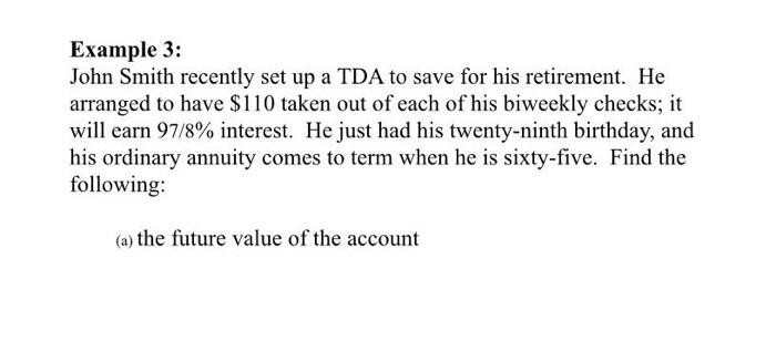  Example 3: John Smith recently set up a TDA to save