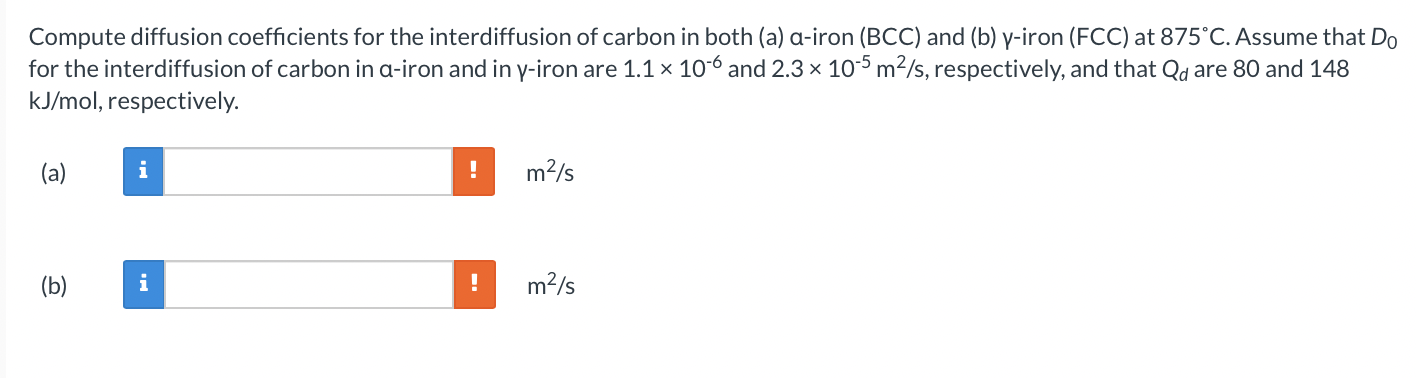 Compute diffusion coefficients for the interdiffusion of carbon in both (a)