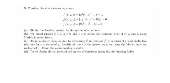 i need help using matlab please. please follow the instructions, solve everything.