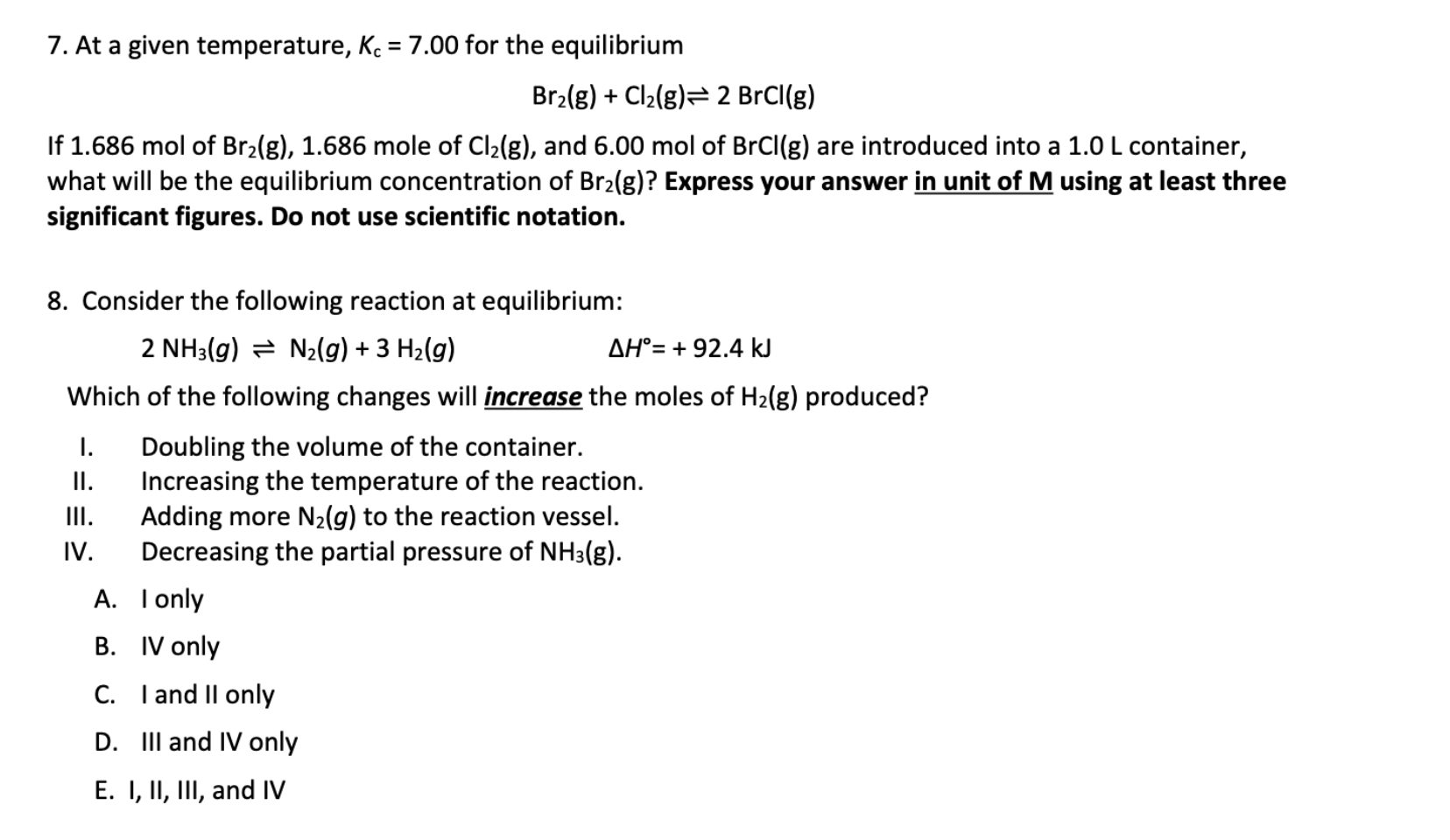 7 and 8 PLEASE 7. At a given temperature, Kc=7.00 for the