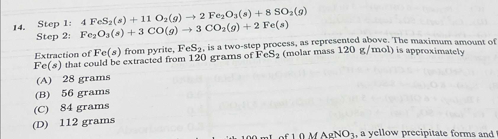  Step 1: 4FeS2(s)+11O2(g)2Fe2O3(s)+8SO2(g) Step 2: Fe2O3(s)+3CO(g)3CO2(g)+2Fe(s) Extraction of Fe(s) from pyrite,