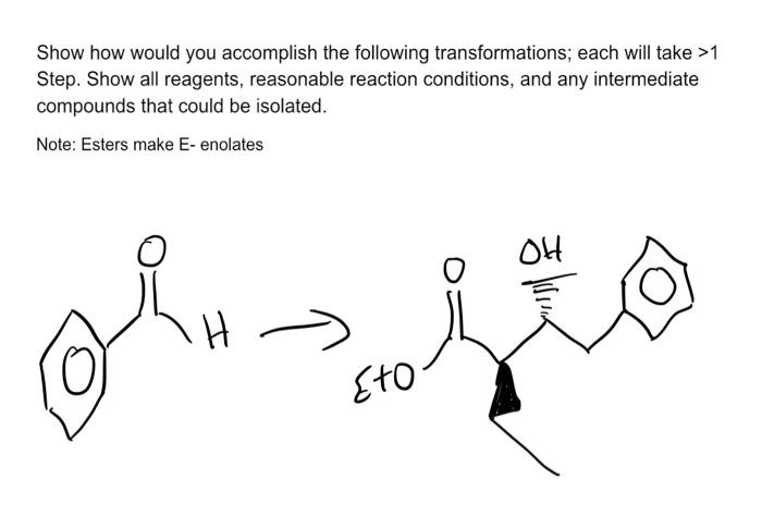  Show how would you accomplish the following transformations; each will take