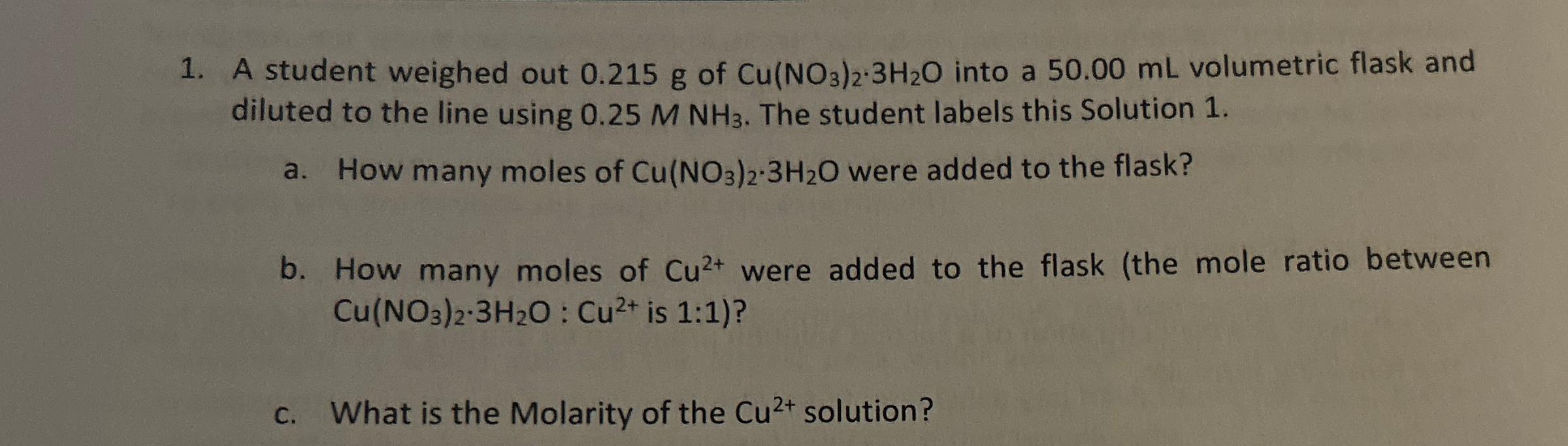  A student weighed out 0.215g of Cu(NO3)2*3H2O into a 50.00mL volumetric