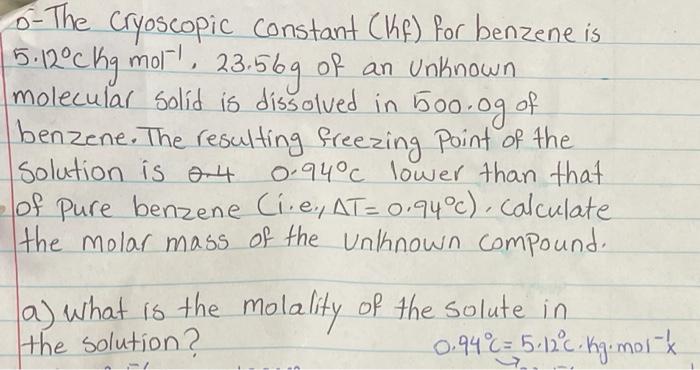 i need help with a 0- The cryoscopic constant (Kf) for benzene