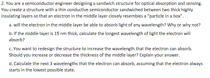 2. You are a semiconductor engineer designing a sandwich structure for