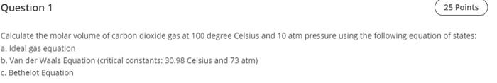 please answer Question 1 25 Points Calculate the molar volume of carbon