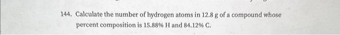formula. 142. Calculate the number of hydrogen atoms in 42.7g of a
