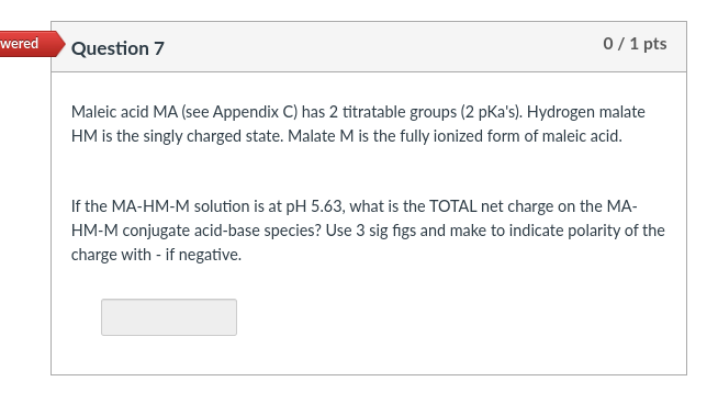 Maleic acid MA (see Appendix C) has 2 titratable groups (2