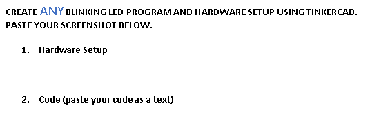  CREATE ANY BLINKING LED PROGRAM AND HARDWARE SETUP USING TINKERCAD. PASTE