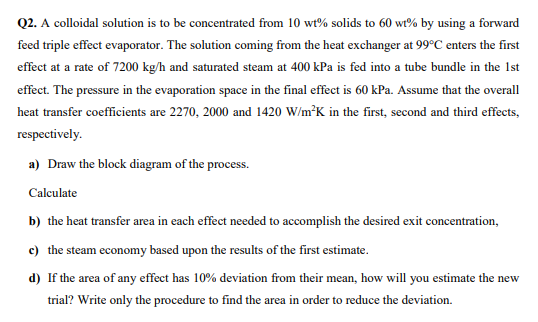  Q2. A colloidal solution is to be concentrated from 10wt% solids