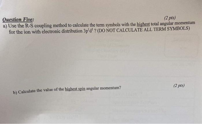  Question Five: (2 pts) a) Use the R-S coupling method to