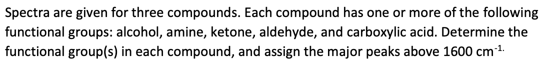  Spectra are given for three compounds. Each compound has one or