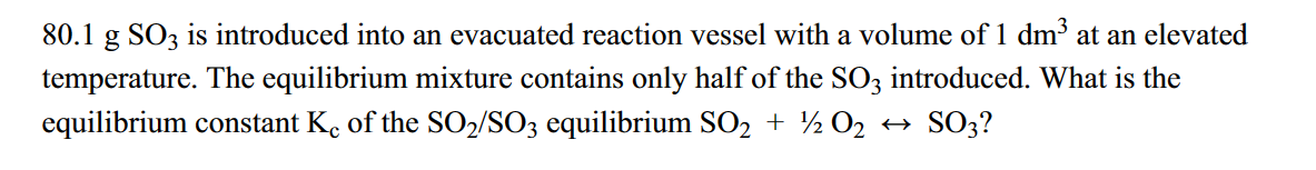  80.1gSO3 is introduced into an evacuated reaction vessel with a volume