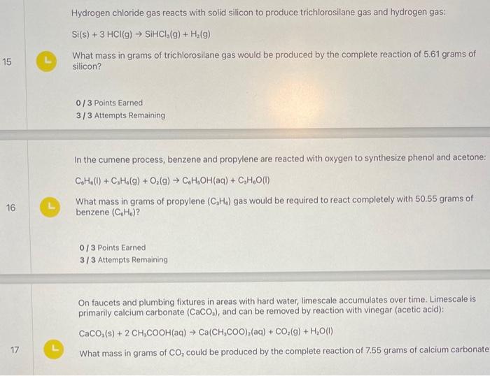 answer 15,16, and 17 Hydrogen chloride gas reacts with solid silicon to