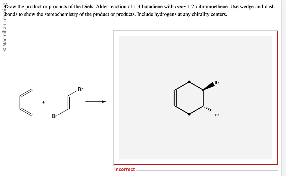 Oraw the product or products of the Diels-Alder reaction of 1,3-butadiene with