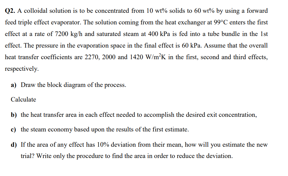  Q2. A colloidal solution is to be concentrated from 10wt% solids