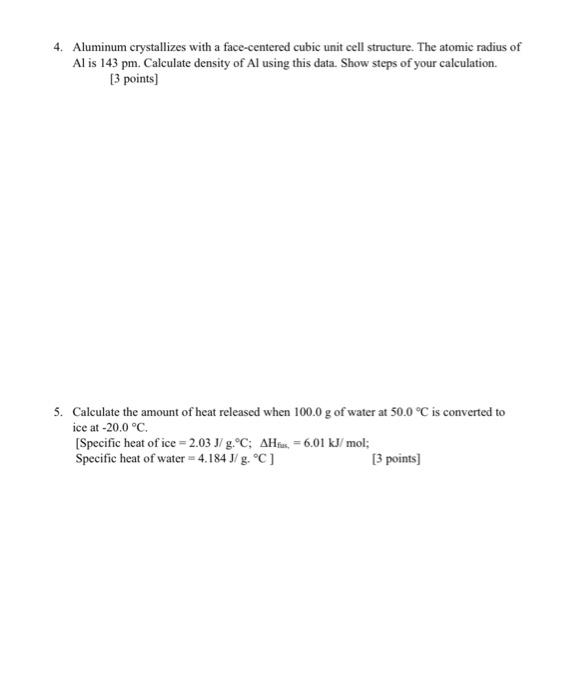  4. Aluminum crystallizes with a face-centered cubic unit cell structure. The