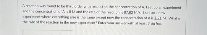  A reaction was found to be third order with respect to