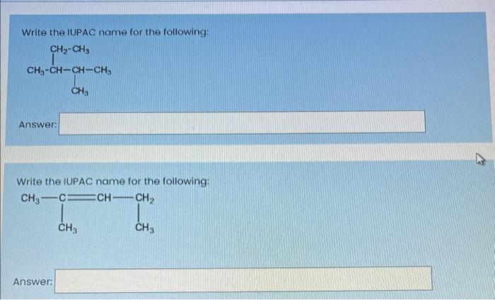  Write the IUPAC name for the following: Answi Write the IUPAC