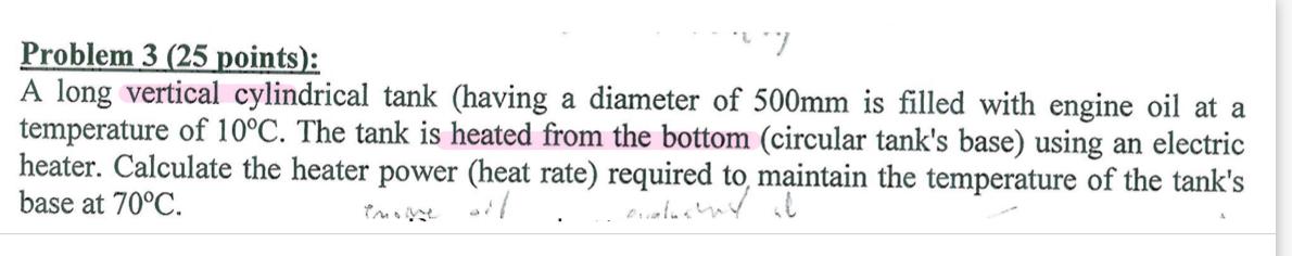  Problem 3 (25 points): A long vertical cylindrical tank (having a