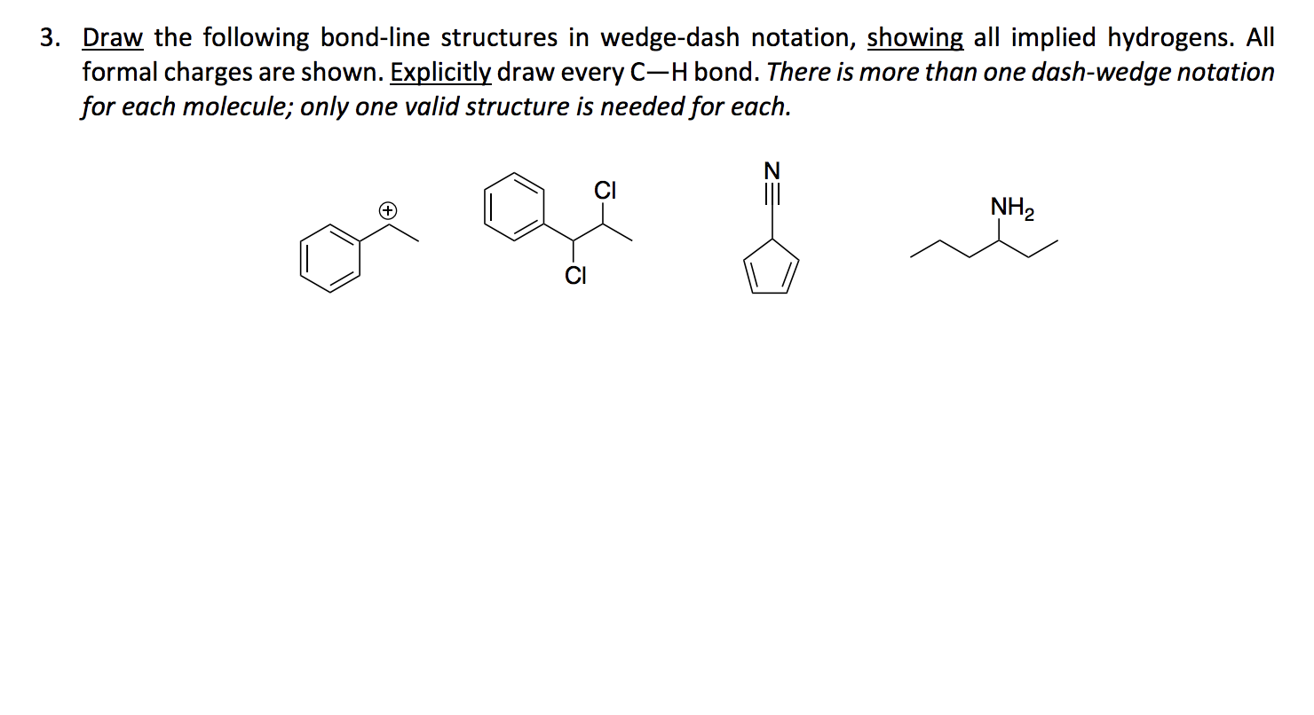  3. Draw the following bond-line structures in wedge-dash notation, showing all