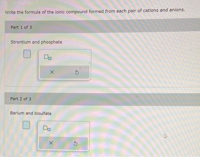  Write the formula of the ionic compound formed from each pair