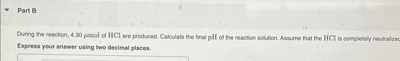  Part B During the reaction, 4.30mol of HCl are produced. Calculate