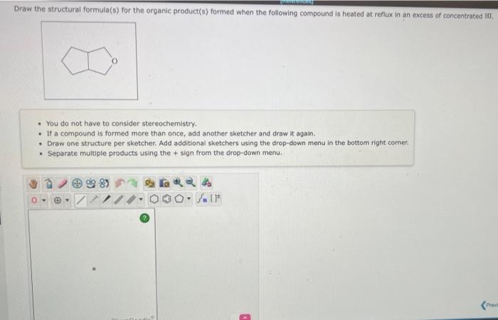  - You do not have to consider stereochemistry. - If a