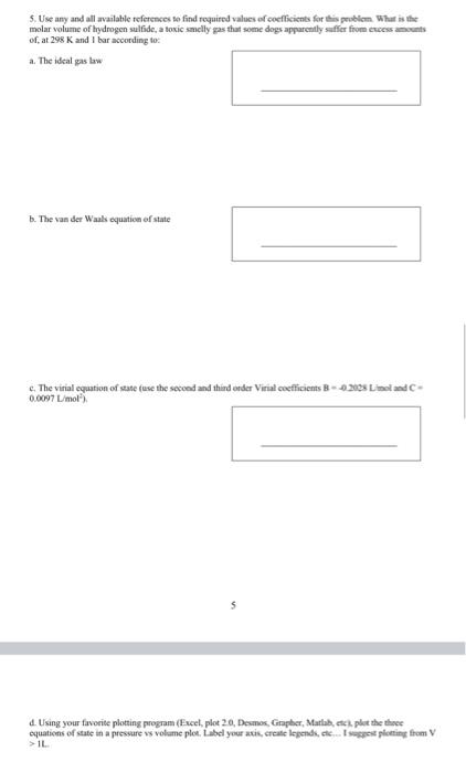 Please answer all the questions, it is one question all together. 5.