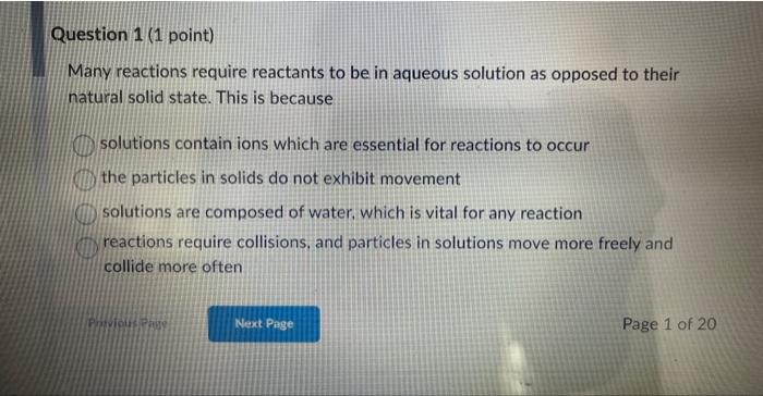  Many reactions require reactants to be in aqueous solution as opposed