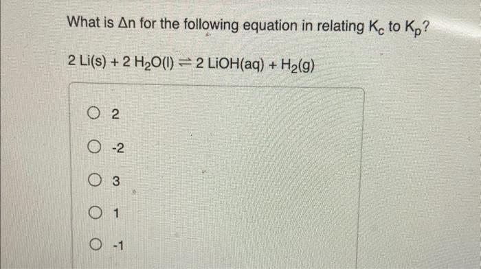the reaction A(g)2B(g)+C(g). A(g)B(g)2X(g)+C(g)X(g)Kc=1.76Kc=20.0 4.40103 704 21.8 2.20103 What is n for