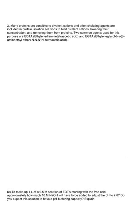 explain step by step please 3. Many proteins are sensitive to divalent