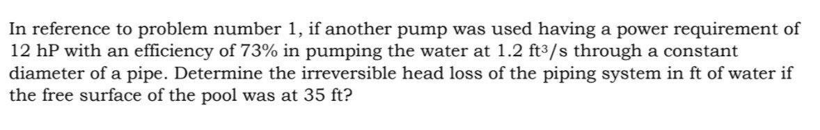  In reference to problem number 1, if another pump was used