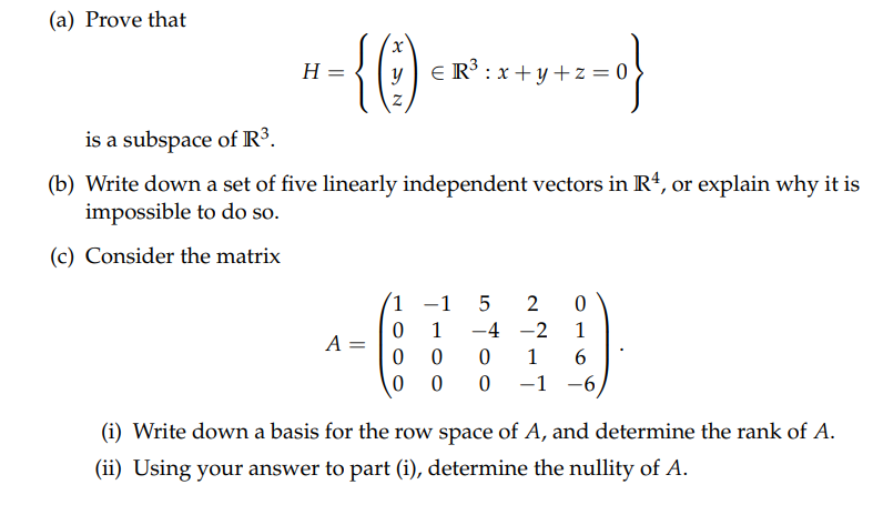  (a) Prove that H={([x],[y],[z])inR3:x+y+z=0} is a subspace of R3. (b) Write