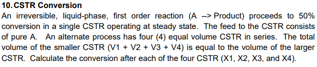 10.CSTR Conversion An irreversible, liquid-phase, first order reaction (A --> Product)